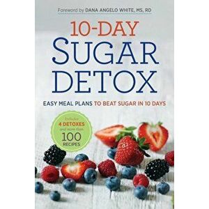 10-Day Sugar Detox: Easy Meal Plans to Beat Sugar in 10 Days, Paperback - Rockridge Press imagine