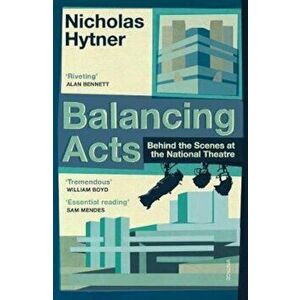 Balancing Acts, Paperback - Nicholas Hytner imagine