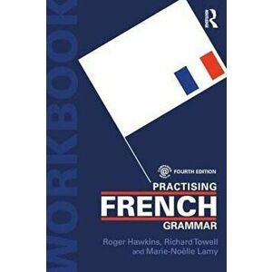 Practising French Grammar, Paperback - Dr Roger Hawkins imagine