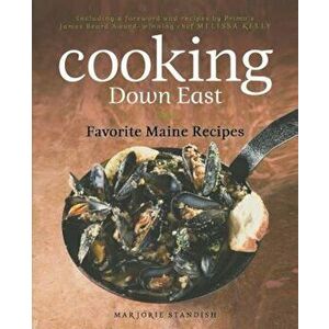 Cooking Down East: Favorite Maine Recipes, Paperback - Marjorie Standish imagine