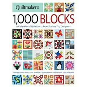 Quiltmaker's 1, 000 Blocks: A Collection of Quilt Blocks from Today's Top Designers, Paperback - Carolyn Beam imagine