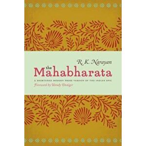 The Mahabharata: A Shortened Modern Prose Version of the Indian Epic, Paperback - R. K. Narayan imagine