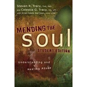 Mending the Soul: Understanding and Healing Abuse, Paperback - Steven R. Tracy imagine