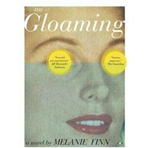 The Gloaming, Paperback - Melanie Finn imagine
