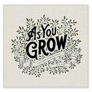 As You Grow: A Modern Memory Book for Baby, Hardcover - Korie Herold imagine