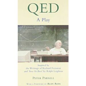 Qed: A Play Inspired by the Writings of Richard Feynman and ''Tuva or Bust!'' by Ralph Leighton, Paperback - Peter Parnell imagine