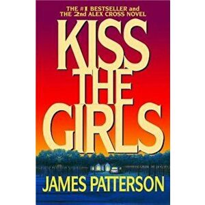 Kiss the Girls, Paperback - James Patterson imagine