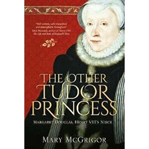 Other Tudor Princess, Paperback - Mary McGrigor imagine