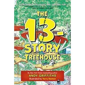 The 13-Story Treehouse, Paperback - Andy Griffiths imagine