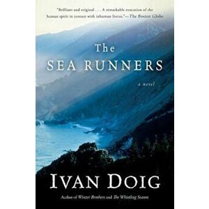 The Sea Runners, Paperback - Ivan Doig imagine