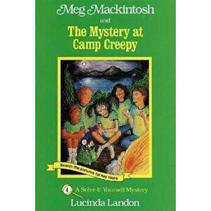 Meg Mackintosh and the Mystery at Camp Creepy: A Solve-It-Yourself Mystery, Paperback - Lucinda Landon imagine