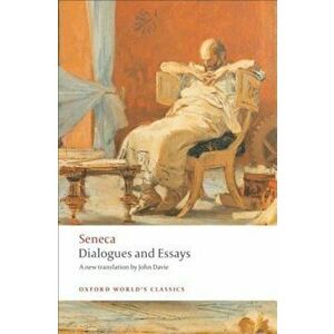 Dialogues and Essays, Paperback - Seneca imagine