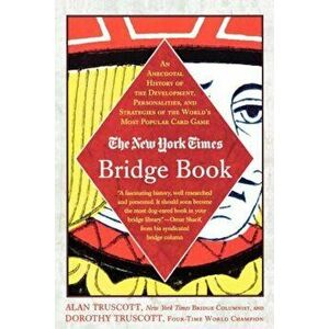 The New York Times Bridge Book: An Anecdotal History of the Development, Personalities and Strategies of the World's Most Popular Card Game, Paperback imagine