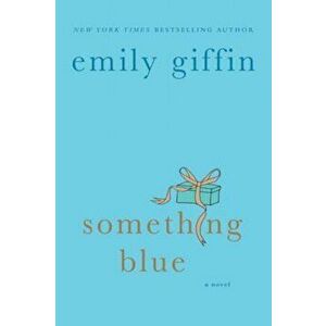 Something Blue, Paperback - Emily Giffin imagine
