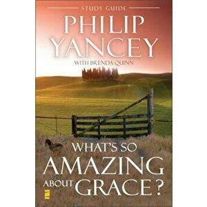 What's So Amazing about Grace' Study Guide, Paperback - Philip Yancey imagine