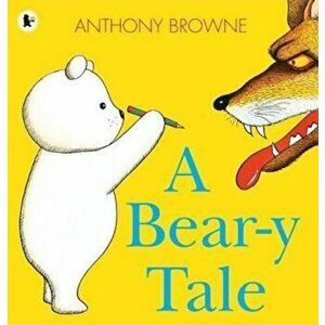 Bear-y Tale, Paperback - Anthony Browne imagine