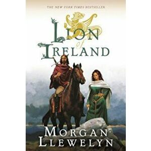 Lion of Ireland, Paperback - Morgan Llywelyn imagine