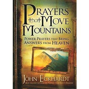 Prayers That Move Mountains, Paperback - John Eckhardt imagine