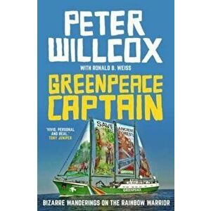 Greenpeace Captain, Paperback - Peter Willcox imagine