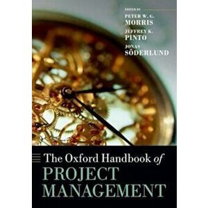 Oxford Handbook of Project Management, Paperback - Peter W G Morris imagine