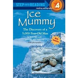 Ice Mummy: The Discovery of a 5, 000 Year-Old Man, Paperback - Mark Dubowski imagine