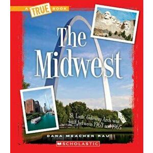 The Midwest, Paperback - Dana Meachen Rau imagine