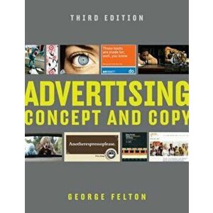 Advertising: Concept and Copy, Paperback - George Felton imagine