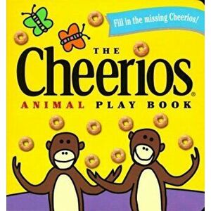 The Cheerios Animal Play Book, Hardcover - Lee Wade imagine