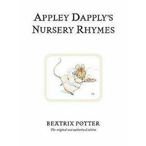 Appley Dapply's Nursery Rhymes, Hardcover - Beatrix Potter imagine