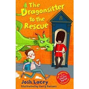Dragonsitter to the Rescue, Paperback - Josh Lacey imagine