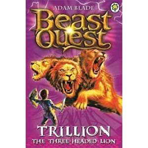 Beast Quest: Trillion the Three-Headed Lion, Paperback - Adam Blade imagine