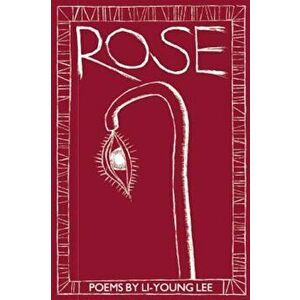 Rose, Paperback - Li-Young Lee imagine