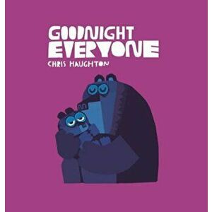 Goodnight Everyone, Hardcover - Chris Haughton imagine