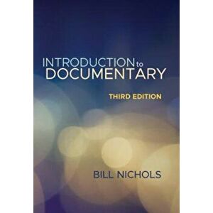 Introduction to Documentary, Paperback - Bill Nichols imagine