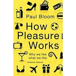 How Pleasure Works, Paperback - Paul Bloom imagine