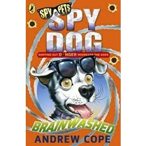 Spy Dog: Brainwashed, Paperback - Andrew Cope imagine