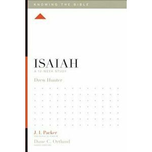 Isaiah: A 12-Week Study, Paperback - Drew Hunter imagine
