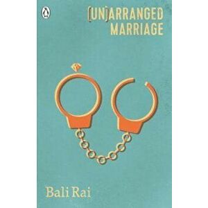 (Un)arranged Marriage, Paperback - Bali Rai imagine