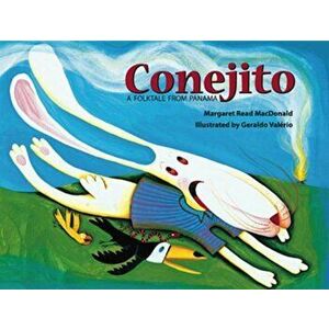 Conejito: A Folktale from Panama, Paperback - Margaret Read MacDonald imagine