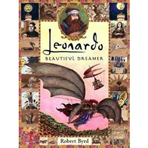 Leonardo, the Beautiful Dreamer, Hardcover - Robert Byrd imagine