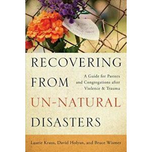 Recovering from Un-Natural Disasters, Paperback - Laurie Ann Kraus imagine