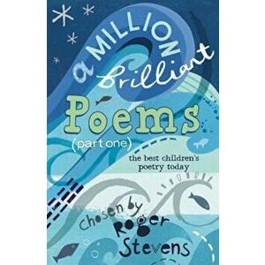 Million Brilliant Poems, Paperback - Roger Stevens imagine