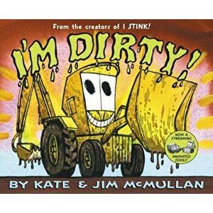 I'm Dirty!, Hardcover - Kate McMullan imagine