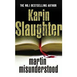 Martin Misunderstood, Paperback - Karin Slaughter imagine