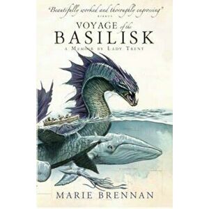 Voyage of the Basilisk, Paperback - Marie Brennan imagine