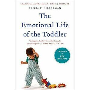 The Emotional Life of the Toddler, Paperback - Alicia F. Lieberman imagine