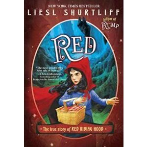 Red: The True Story of Red Riding Hood, Paperback - Liesl Shurtliff imagine