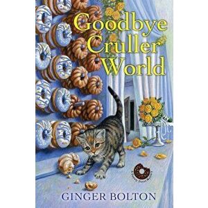 Goodbye Cruller World, Paperback - Ginger Bolton imagine