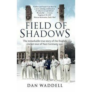 Field of Shadows, Paperback - Dan Waddell imagine