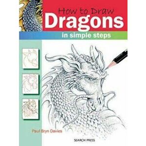 How to Draw Dragons: In Simple Steps, Paperback - Paul Bryn Davies imagine